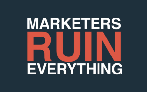 marketers-ruin-everything